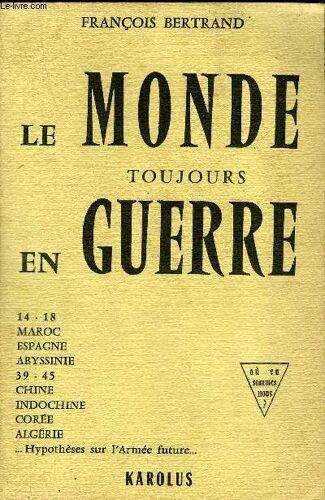 Le Monde Toujours En Guerre - Collection Ou En Sommes Nous + Envoi De L Auteur.