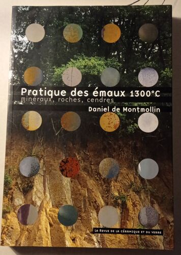 Pratique Des Emaux 1300 ° Minéraux Et Cendres Végétales -