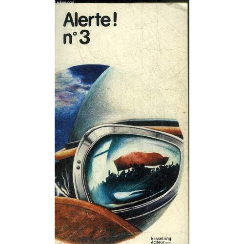 Alerte ! N°3 - Le Test Par Pierre Pelot - Psychotronics Par Jean Marc Ligny - Evenements Dans La Colonie Coca Cola Par Maxime Benoit Jeannin - La Neuvieme Vie Du Chat Par D Eaubonne Par Françoise -(...)