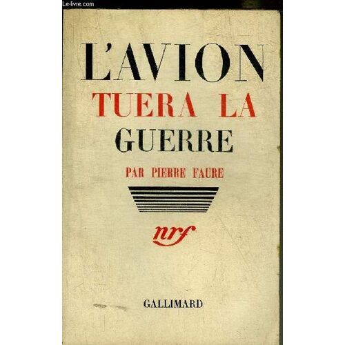 L Avion Tuera La Guerre.