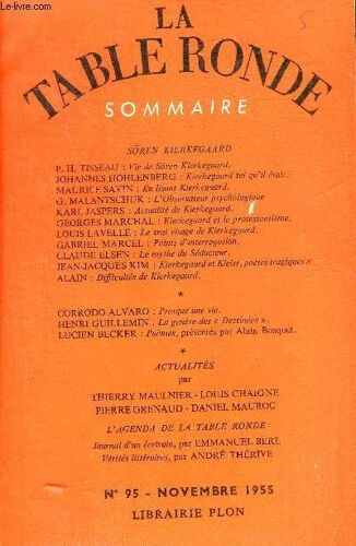 La Table Ronde N°95 Novembre 1955 - Vie De Sören Kierkegaard Par Tisseau - Kierkegaard Tel Qu Il Était Par Johannes Hohlenberg - L Observateur Psychologique Par Malantschuk - Kierkegaard Et Le(...)