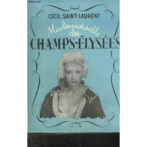 Mademoiselle Des Champs-Elysees - Petit Guide Historique Et Sentimental.