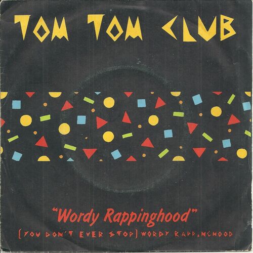 Wordy Rappinghood (T. Weymouth) 3'45 / (You Don't Stop) Wordy Rappinghood (T. Weymouth) 4'03