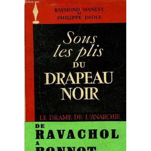 Sous Les Plis Du Drapeau Noir - Le Drame De L Anarchie.