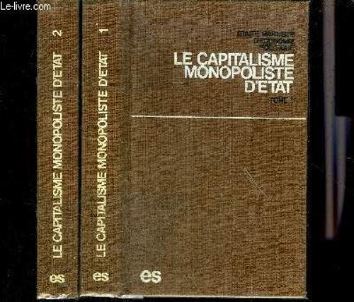 Traite Marxiste D Economie Politique - Le Capitalisme Monopoliste D Etat - En Deux Tomes - Tomes 1 + 2 .