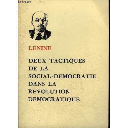 Deux Tactiques De La Social Democratie Dans La Revolution Democratique.