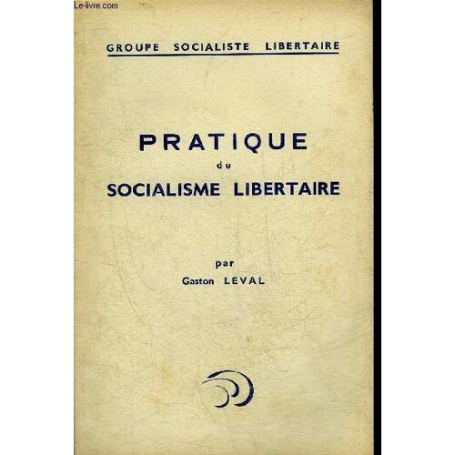 Pratique Du Socialisme Libertaire.
