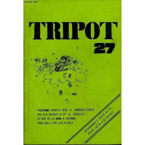 Tripot N°27 Automne 1978 - 1979 Approfondir Ce Qui Est - Rapide Bilan 1978 - Programme Utovie 1979 - Tout Augmente - A Propos De L Encyclopédie D Utovie - Bilan Financier 1978 - Bilan Des Abonnements(...)