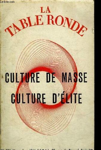 La Table Ronde N°226 Novembre 1966 - Culture De Masse Culture D Elite.