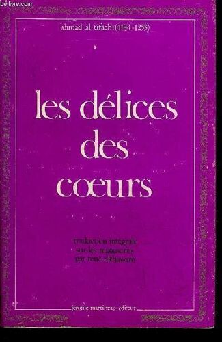 Les Delices Des Coeurs - Collection Les Jardins Secrets De La Litterature Arabe.
