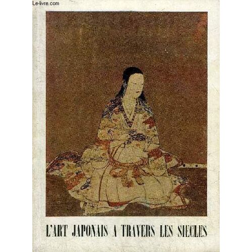 L Art Japonais A Travers Les Siecles - Musee National D Art Moderne.