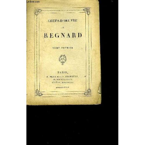 Chefs D Oeuvre De Regnard - Tome Premier.