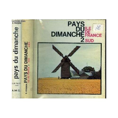 Pays Du Dimanche Ile De France - En Deux Tomes - Tomes 1 + 2 - Tome 1 : Ouest - Tome 2 : Sud.
