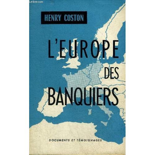 L Europe Des Banquiers - Collection Documents Et Temoignages.