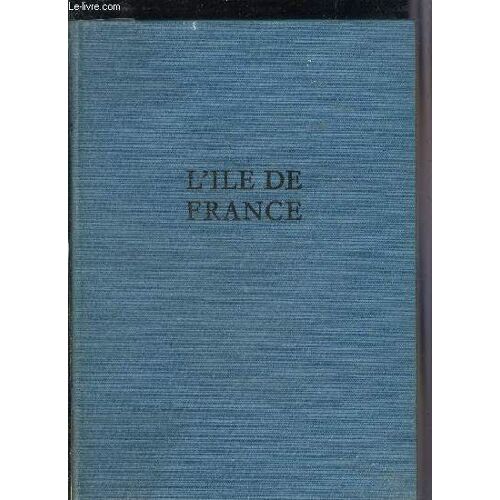 L Ile De France Par Le Texte Et Par L Image.