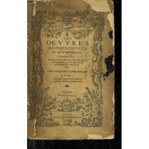 Les Oeuvres Satiriques Completes Du Sieur De Sigogne - Extraites Des Recueils & Manuscrits Satyriques Avec Un Discours Preliminaire Des Variantes Et Des Notes - Collection Des Satiriques Francais.