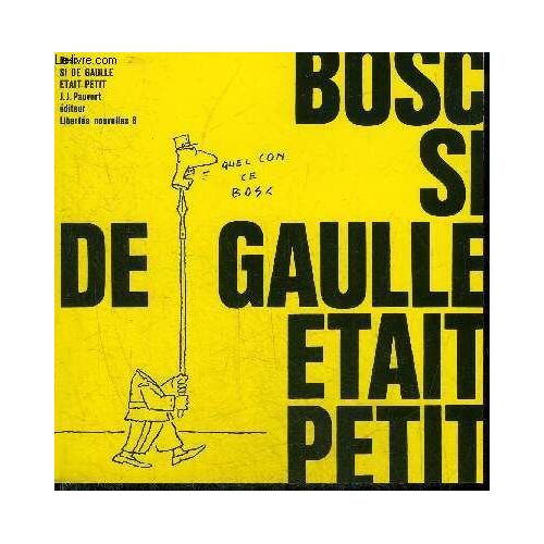 Si De Gaulle Etait Petit- Collection Libertes Nouvelles.