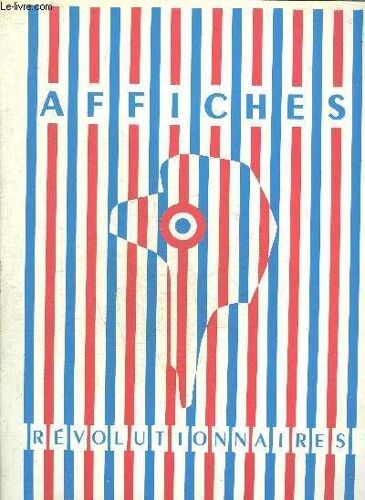 Affiches Placardées Sur Les Murs De France Pendant La Période Révolutionnaire 1789-1795.