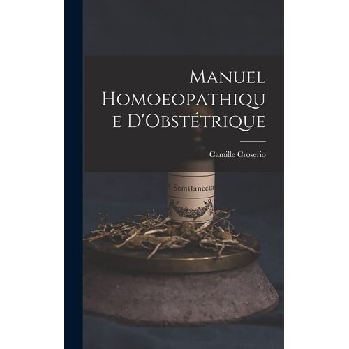 Manuel Homoeopathique D'obstétrique