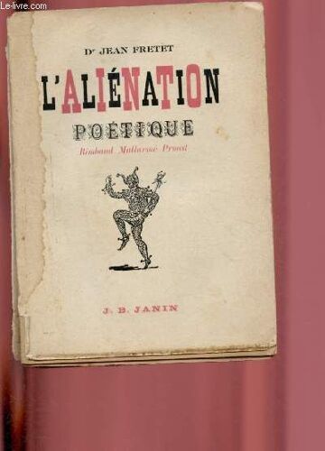L Alienation Poetique : Rimbaud, Mallarme, Proust