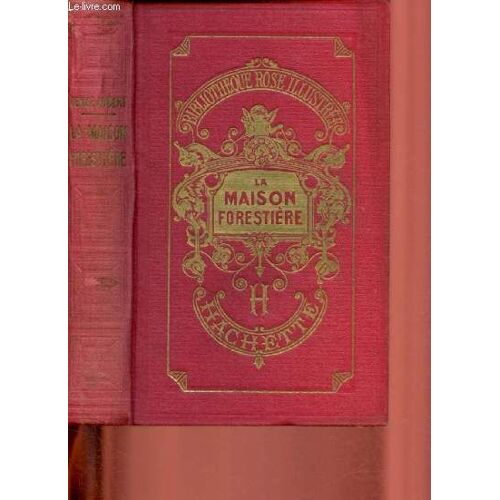 La Maison Forestiere / Bibliotheque Rose Illustree