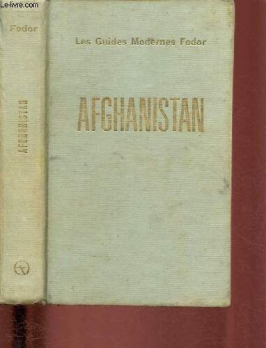 Afghanistan . Les Guides Modernes Fodor