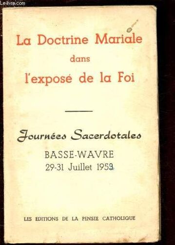 La Doctrine Mariale Dans L Expose De La Foi / Journees Sacerdotales Basse-Wavre 29-31 Juillet 1953