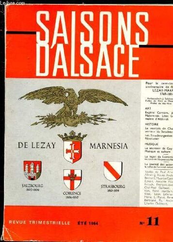 N°11 - Ete 1964 / Saisons D Alsace : Pour Le 150ème Anniversaire De La Mort De Lezay-Marnésia (1769-1814) - Les Strasbourgiens Pendant La Révolution - Le Souvenir De Guy Ropartz - La Leçon De(...)