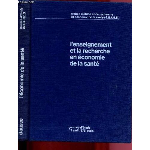 L Enseignement Et La Recherche En Economie De La Sante - Journee D Etude - 12 Avril 1975 - Paris