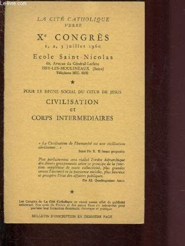 Xe Congre De La Cite Catholique - Ecole Saint Nicolas - 1,2 Et 3 Juillet 1960 : Pour Le Regne Social Du Coeur De Jesus - Civilisation Et Corps Intermediaires