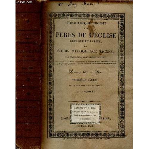 Tome Xiii - Troisieme Partie - Bibliotheque Choisie Des Peres De L Eglise Grecque Et Latine Ou Cours D Eloquence Sacree : Textes De Saint Jean Chrysostome : P?Rophéties Qui Ont Annoncé L Évènement De(...)