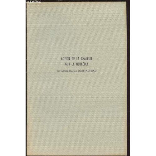 Action De La Chaleur Sur Le Nucleole : Extrait Du Botaniste, 1966, Série Xlix, Fasc. I-Vi