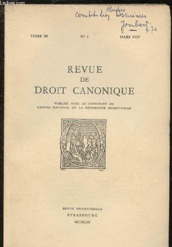 Tome Iii - N°1 - Mars 1953 / Revue De Droit Canonique : Les Plus Anciens Statuts Du Diocèse De Cambrai (13e Siècle) - L Infliction De Peines Sous Forme De Précepte - Exploration Organique Du Système(...)