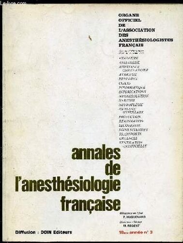 Annales De L Anesthesiologie Francaise - Revue Trimestrielle - Tome Xviii - N°3 - 1977 : Chronique Et Recherche D Une Quizaine D Années De Recherches Sur La Douleur, Par L. Campan Et G. Lazorthes /(...)
