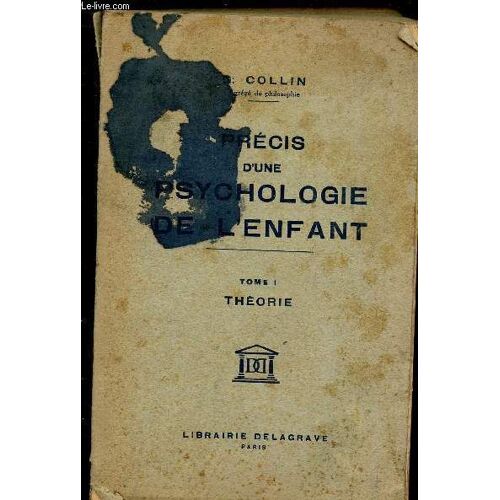 Precis D Une Psychologie De L Enfant - Tome I : Theorie