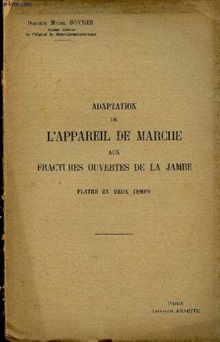 Adaptation De L Appareil De Marche Aux Fractures Ouvertes De La Jambes - Platres En Deux Temps