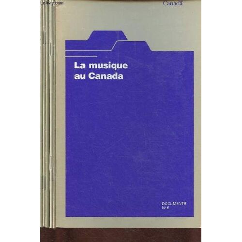 Canada - Documents N°6 : La Musique, N°9 : Le Hockey Sur Glace, N°38 : Les Inuits, N°42 : La Voie Maritime Du Saint-Laurent, N°49 : La Peche, N°51 ; La Gendarmerie Royale - 6 Volumes