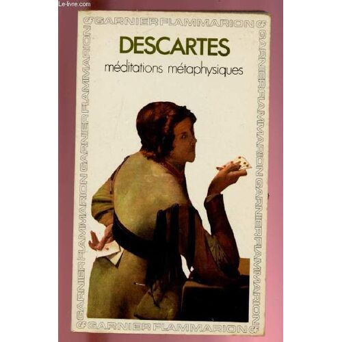 Meditations Metaphysiques : Objections Et Réponses Suivies De Quatre Lettres