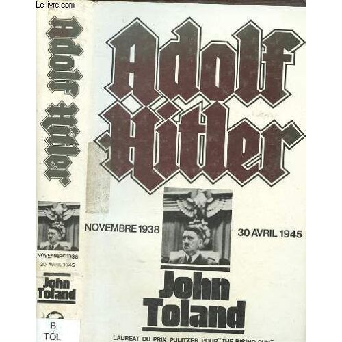 Adolf Hitler : Novembre 1938-30 Avril 1945 [Seconde Guerre Mondiale - Iiie Reich]