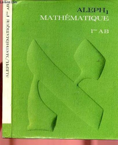 Aleph 1 : Mathematique 1ere Ab