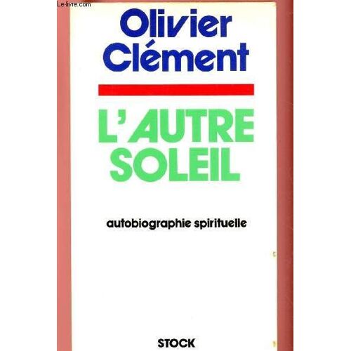 L Autre Soleil : Autobiographie Spirituelle
