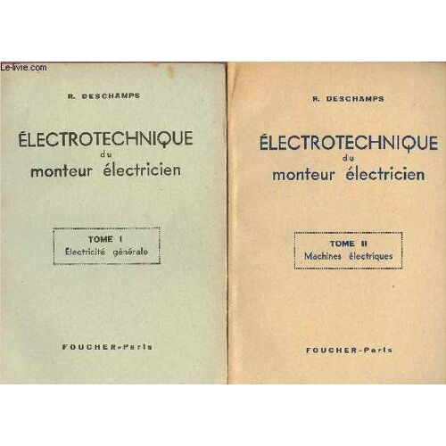Electrotechnique Du Monteur Electricien - 2 Tomes En 2 Volumes : Tome 1 : Electricite Generale / Tome Ii : Machines Electriques
