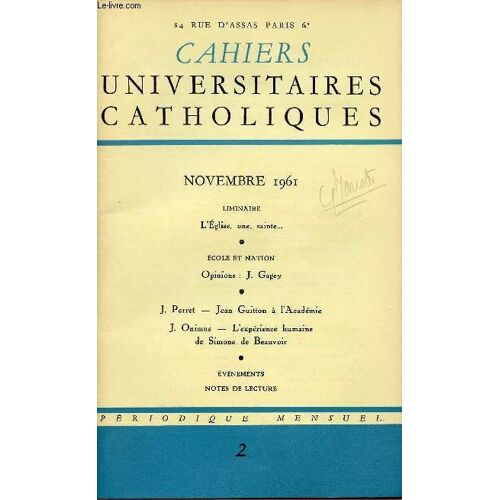 Cahiers Universitaires Catholiques N°2- Nov 61 : Jean Guitton À Lacadémie, Par J. Perret / L Expérience Humaine De Simone De Beauvoir, Par J. Onimus,Etc