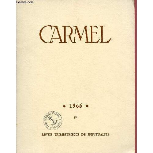 Carmel N°Iv - 1966 : Saintete Des Pretres Et Des Religieux Selon Vatican Ii, Par Chanoine P. Blanchard / Charles De Foucauld Et Nous, Par R.P. Albert De L Annonciation / Le Christ Dans L Apocalypse
