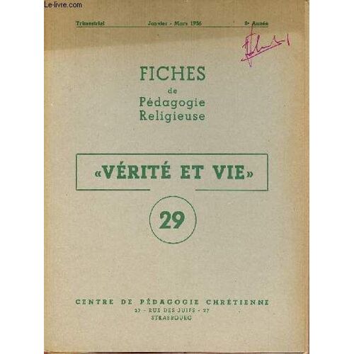 Fiche De Pedagogie Religieuse N°29 Verite Et Vie - Jan/Mars 56 : La Vie Sacramentelle Des Arriérés Mentaux - La Baptême, Par H. Bissonier / Le Prophèrte Jérémie, Par M. Poix,Etc