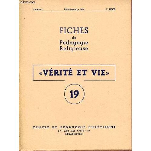 Fiche De Pedagogie Religieuse N°19 Verite Et Vie - Jui/Sept 53 : Contexte Biblique Des Dernières Semaines De L Année Liturgique - Matériaux Pour Leçons (11-14 Ans), Par Une Équipe De Prêtre / Les(...)