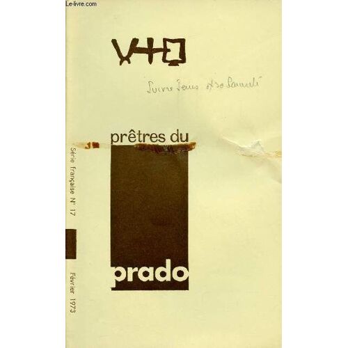 Pretres Du Prado N°17 - Fev 73 : Accepter Et Porter La Croix Au Milieux De Son Pueple Pour Bâtir L Eglise / Construire L Eglise Chemin De Dépouillement, Par G. Arnold / Appel Du Brésil Aux Pradosiens(...)