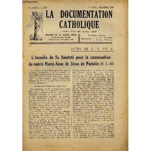 La Documentation Catholique N°1074- 30 Jui 50 : L Homélie De Sa Sainteté Pour La Canonisation De Sainte Marie-Anne De Jésus De Parédès / La Presse Et Les Grandes Manifestations Catholiques / Comment(...)