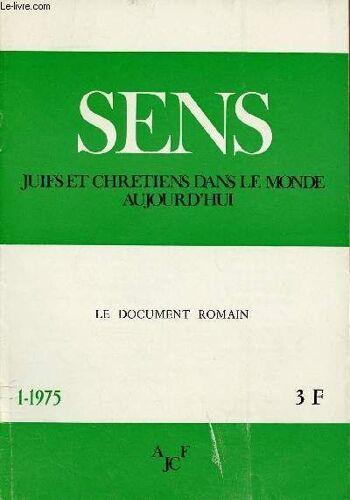 Sens - Juifs Et Chretiens Dans Le Monde Aujourd Hui - N° 1- Mars 75 : Le Document Romain