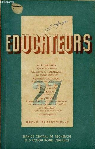 Educateur N°27 : Que Sera Cet Enfant ?, Par M-J. Gerlaud / L Adolescent Peut(Il Être Interne?, Par Georgette J.J Bernard / L Adolescent Et La Culture Écrite, Par Louis Raillon,Etc